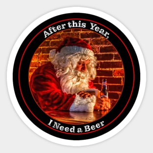 After this Year, Santa needs a Beer Sticker